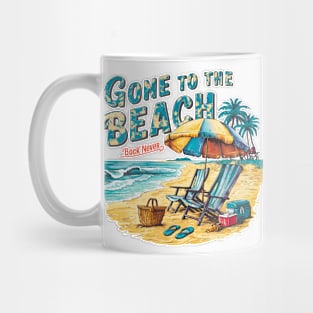 Gone to the beach, back never, fun summer vacation travel puns tee Mug